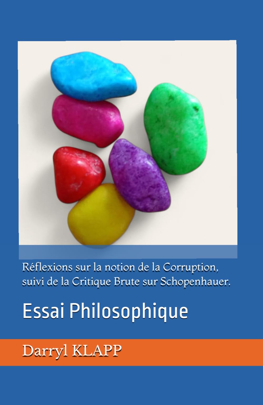 Réflexions sur la notion de la Corruption, suivi de la Critique Brute sur Schopenhauer.