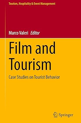 Film and Tourism:Case Studies on Tourist Behavior (Tourism, Hospitality & Event Management)
