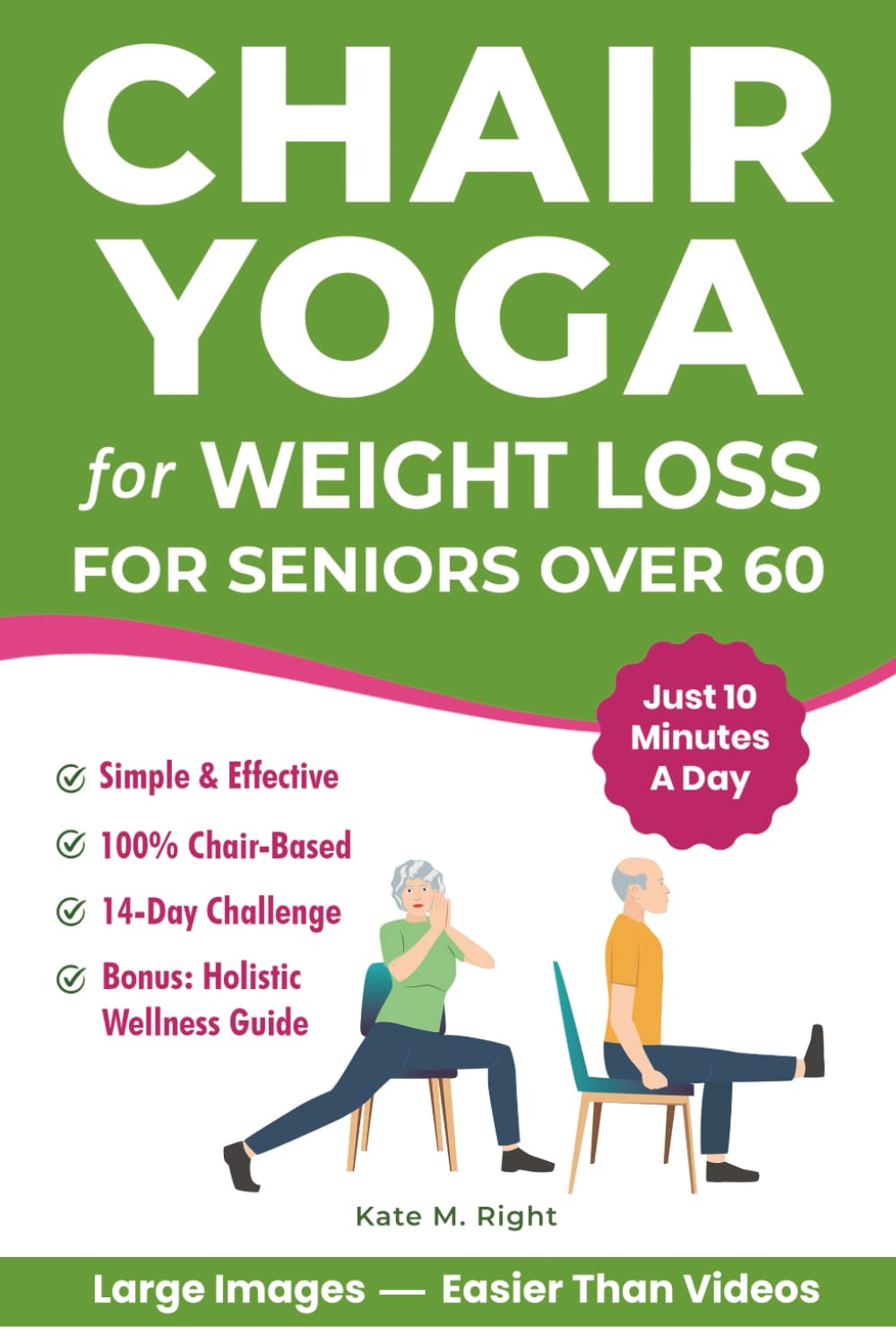 Chair Yoga for Weight Loss: Complete, Easy-to-Follow Guide for Seniors over 60 to Slim Down, Boost Energy, Feel Younger and Healthier in Just 10 ... Includes 14-Day Challenge (Ageless Vitality)      Paperback – June 25, 2025