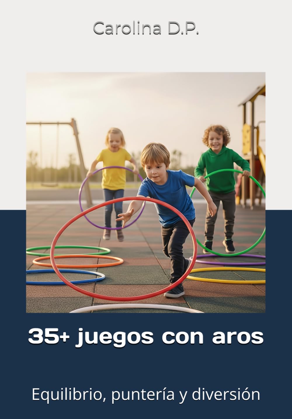 35+ juegos con aros: Equilibrio, puntería y diversión
