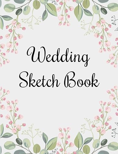 Wedding Sketch Book: Drawing, Sketching, Doodling, Scribbling (120 pages 8.5X11)