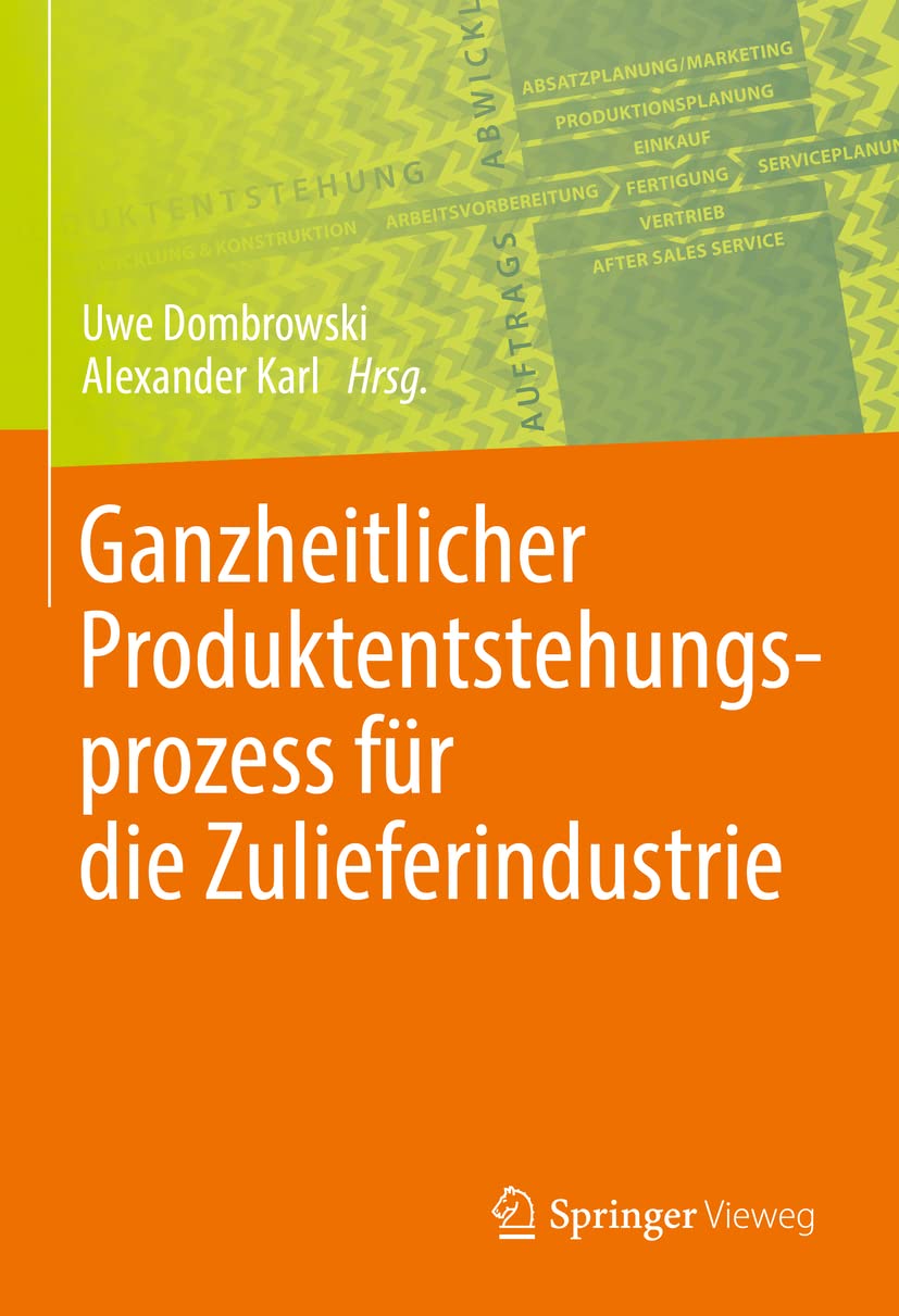 Ganzheitlicher Produktentstehungsprozess für die Zulieferindustrie: Für Die Zulieferindustrie