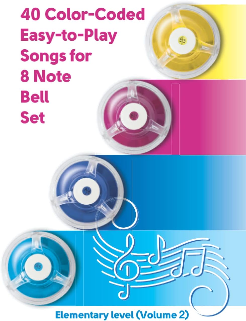 40 Color-Coded Easy-to-Play Songs for 8 Note Bell Set: Elementary level (Volume 2) (Bell Sheet Music for Beginners)