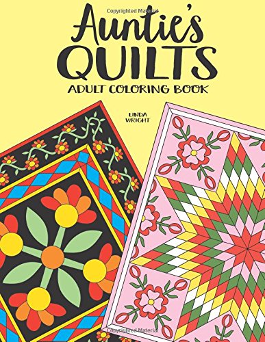 Auntie's Quilts: Adult Coloring Book