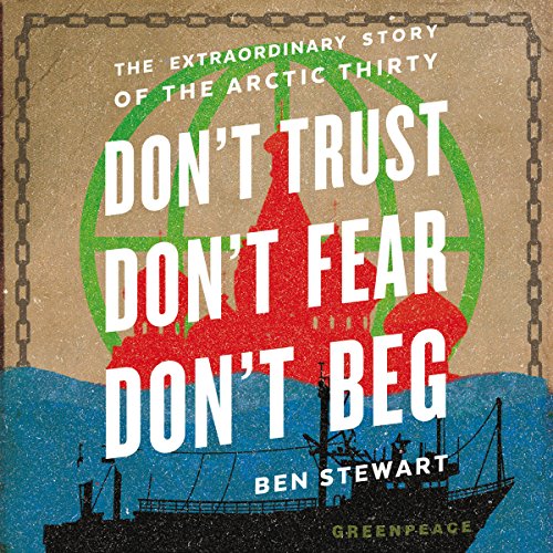 Listen to Don't Trust, Don't Fear, Don't Beg by Ben Stewart