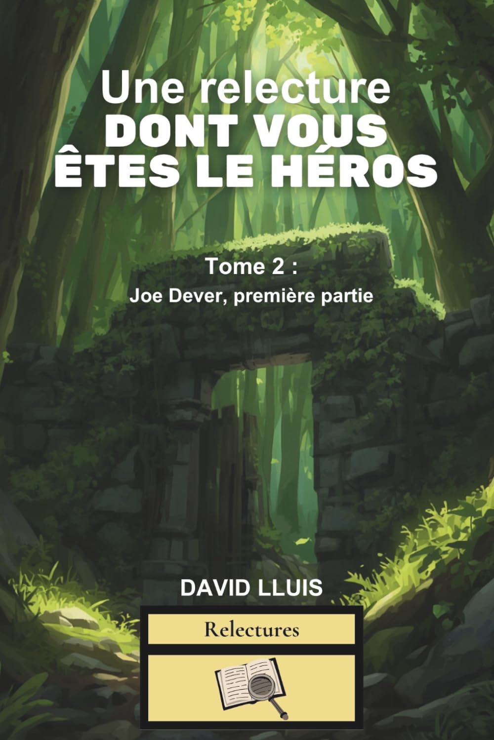 Une relecture dont vous êtes le héros: Tome 2 : Joe Dever, première partie