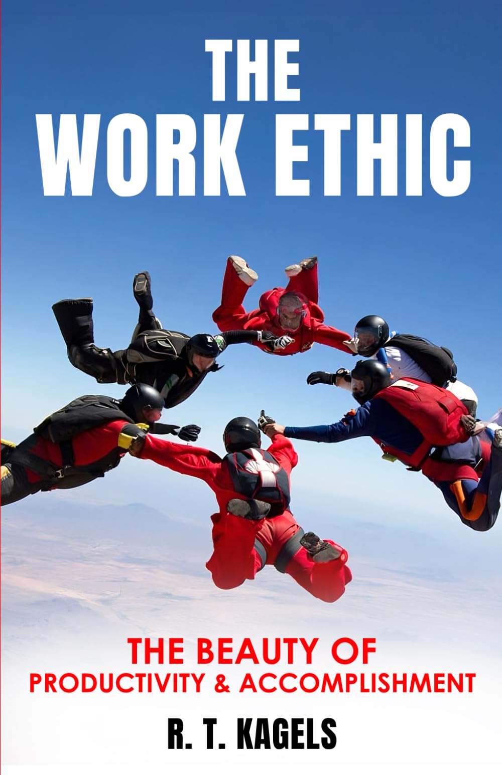 THE WORK ETHIC: THE BEAUTY OF PRODUCTIVITY & ACCOMPLISHMENT