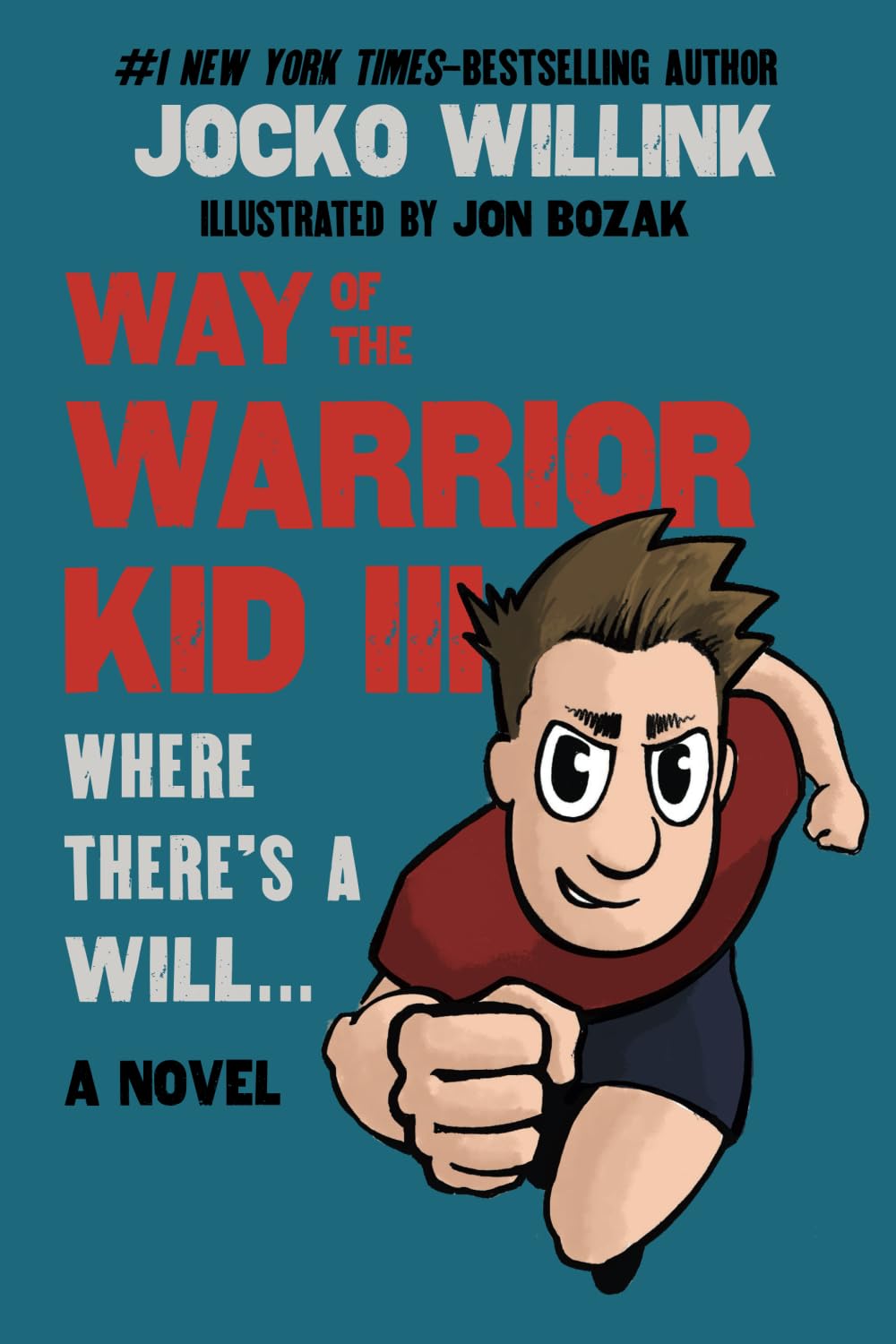 Cover of Way of the Warrior Kid 3: Where there's a Will... (A Novel)