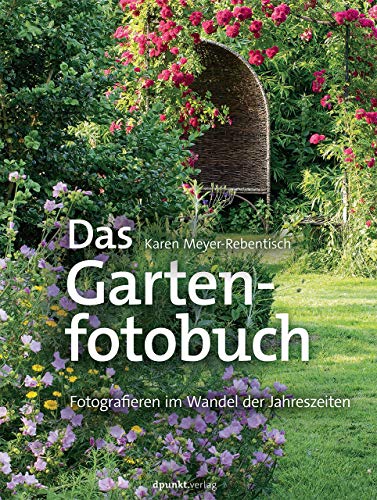 Das Gartenfotobuch: Fotografieren im Wandel der Jahreszeiten., 15.96