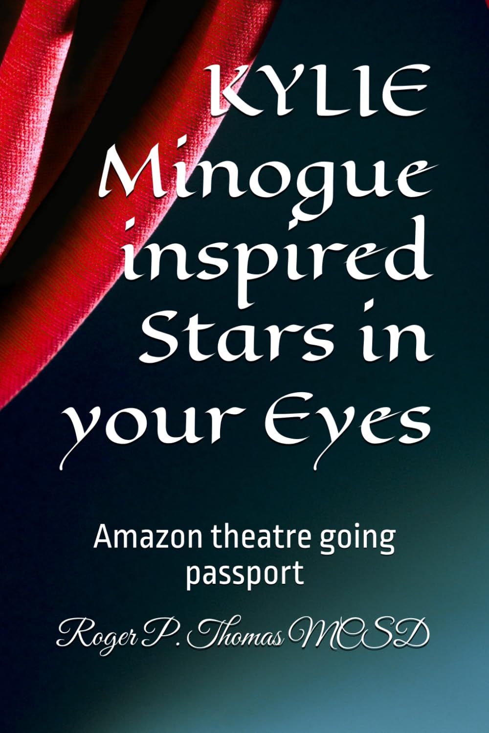 KYLIE Minogue inspired Stars in your Eyes: Amazon theatre going passport