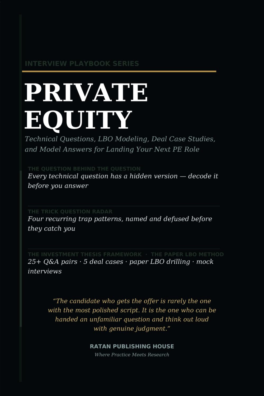 The Private Equity Interview Playbook: Technical Questions, LBO Modeling, Deal Case Studies, Paper LBOs, Investment Judgment, and Model Answers for ... Role (Professional Interview Playbook Series)