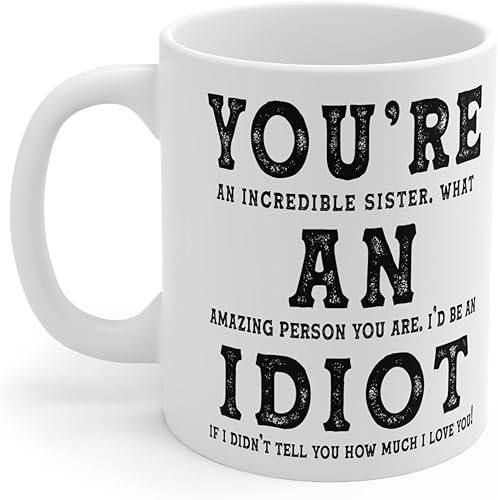 Taza de café divertida con texto en inglés "You're An Idiot", regalos de Navidad para hermana, regalos para hermana