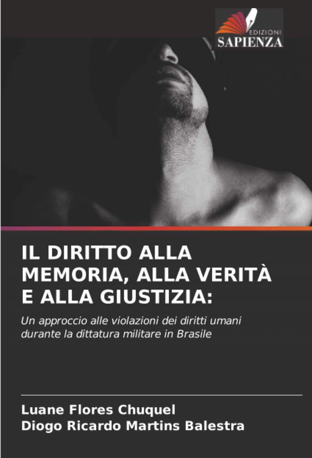 IL DIRITTO ALLA MEMORIA, ALLA VERITÀ E ALLA GIUSTIZIA:: Un approccio alle violazioni dei diritti umani durante la dittatura militare in Brasile