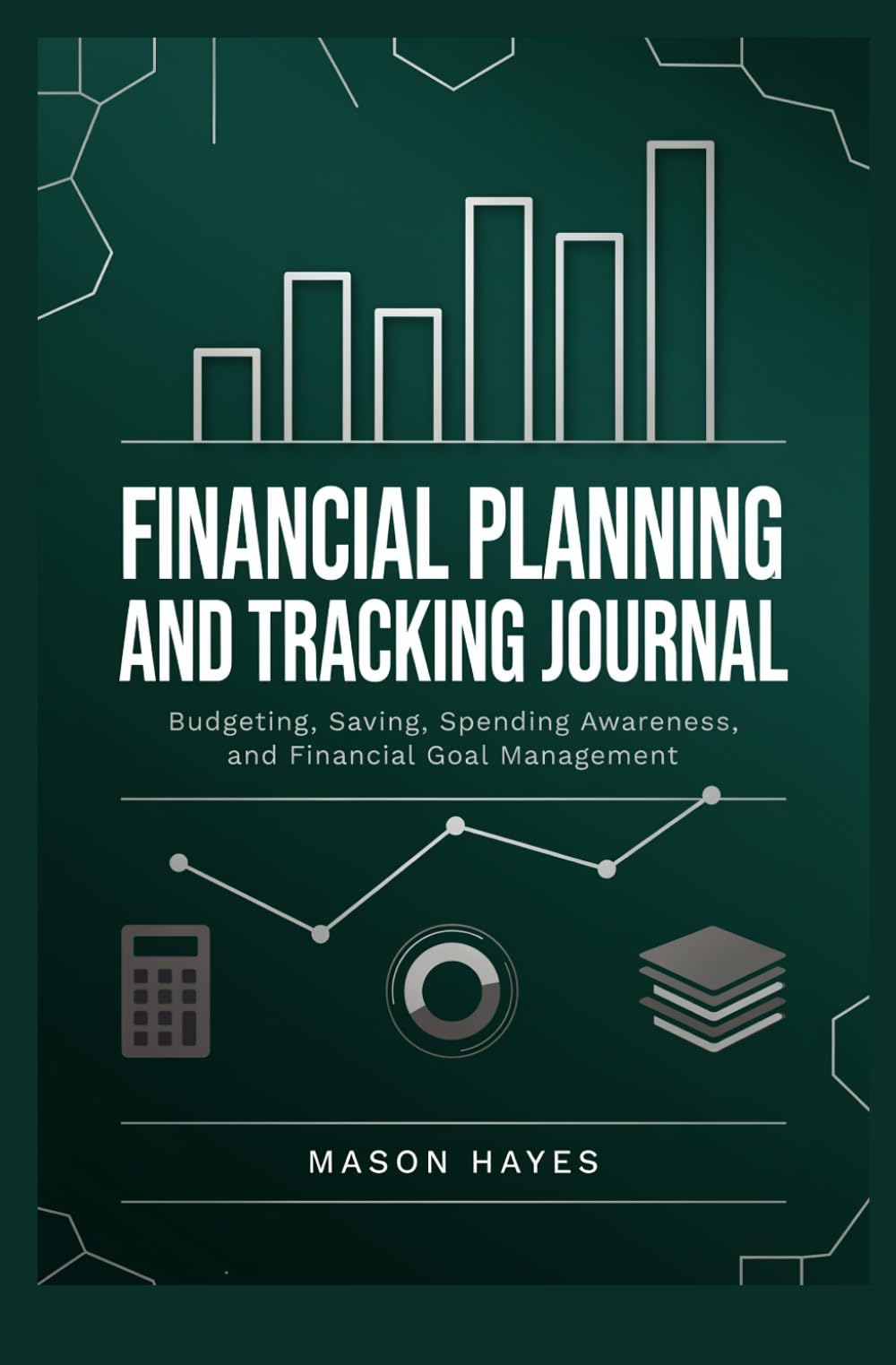 FINANCIAL PLANNING AND TRACKING JOURNAL: Budgeting saving spending awareness and financial goal management