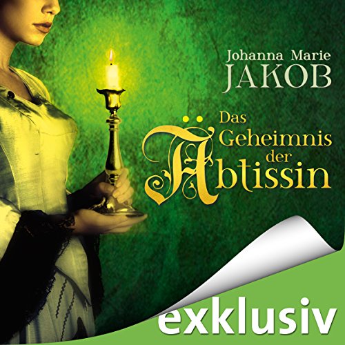 Das Geheimnis der Äbtissin (Die Äbtissin 1) Hörbuch | Johanna Marie ...