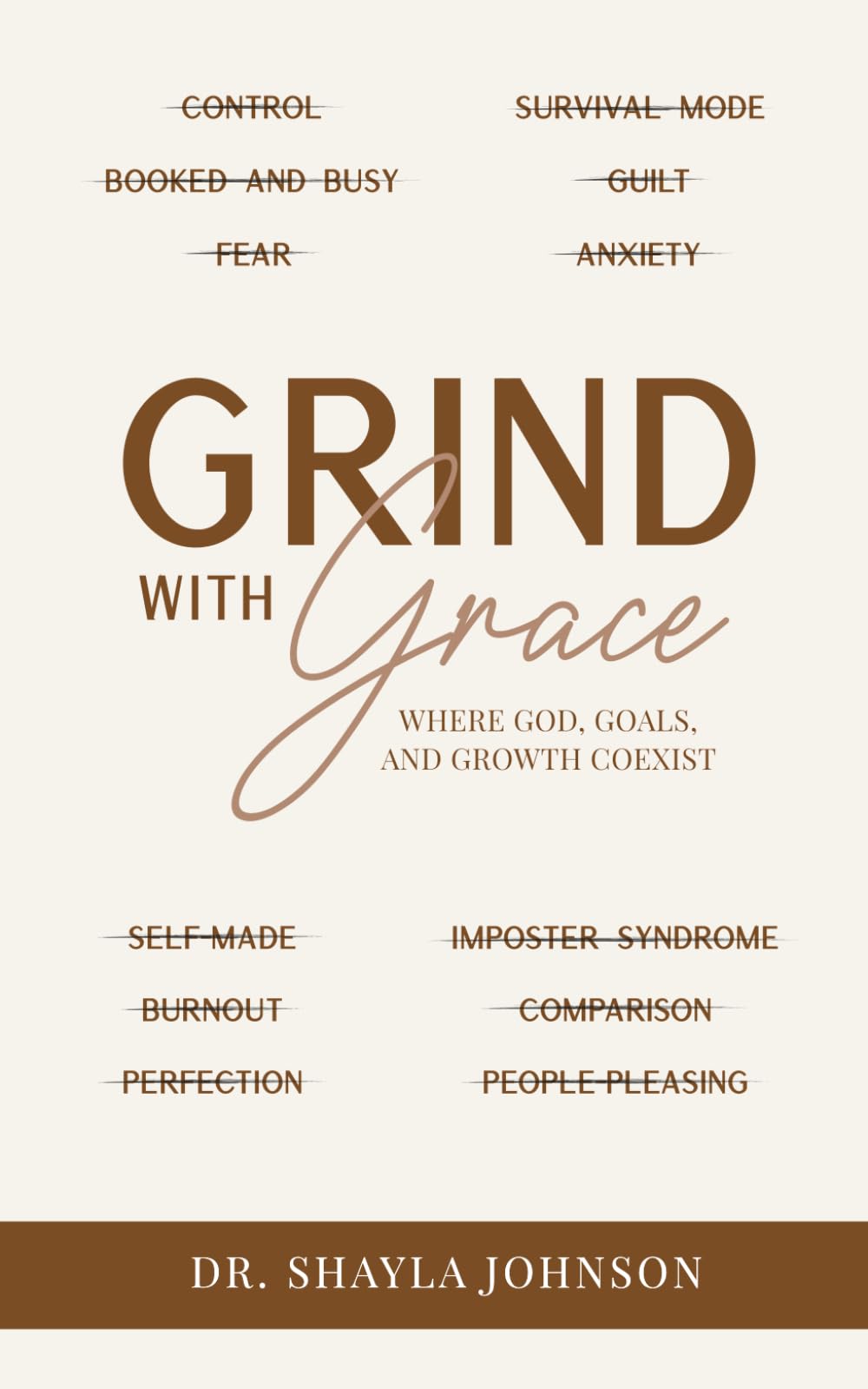Grind With Grace: Where God, Goals, and Growth Coexist