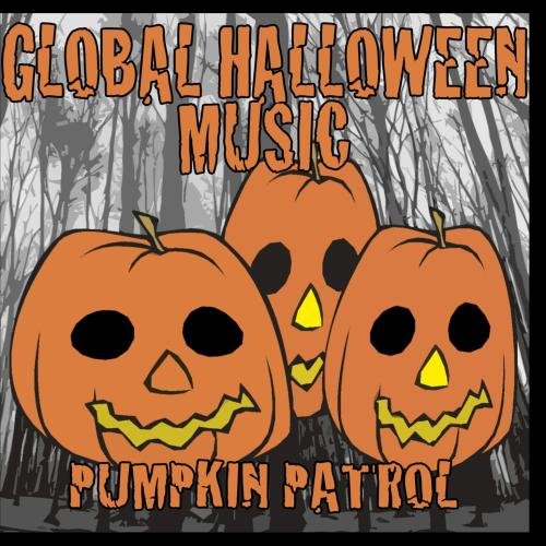 Pumpkin Patrol Global Halloween Music Music