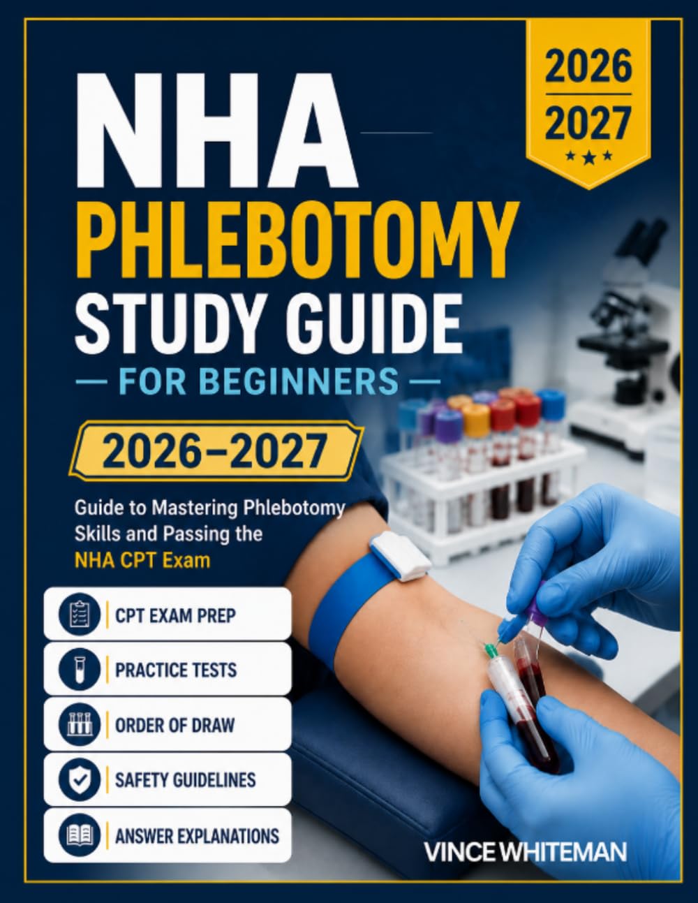 NHA Phlebotomy Study Guide for Beginners 2026–2027: CPT Exam Prep with Practice Tests, Order of Draw, Safety Guidelines, and Answer Explanations