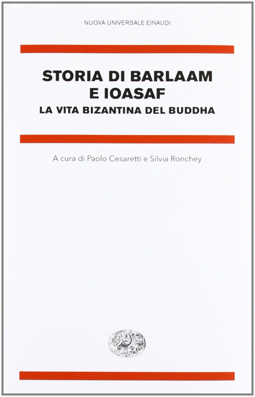 Storia di Barlaam e Ioasaf. La vita bizantina del Buddha