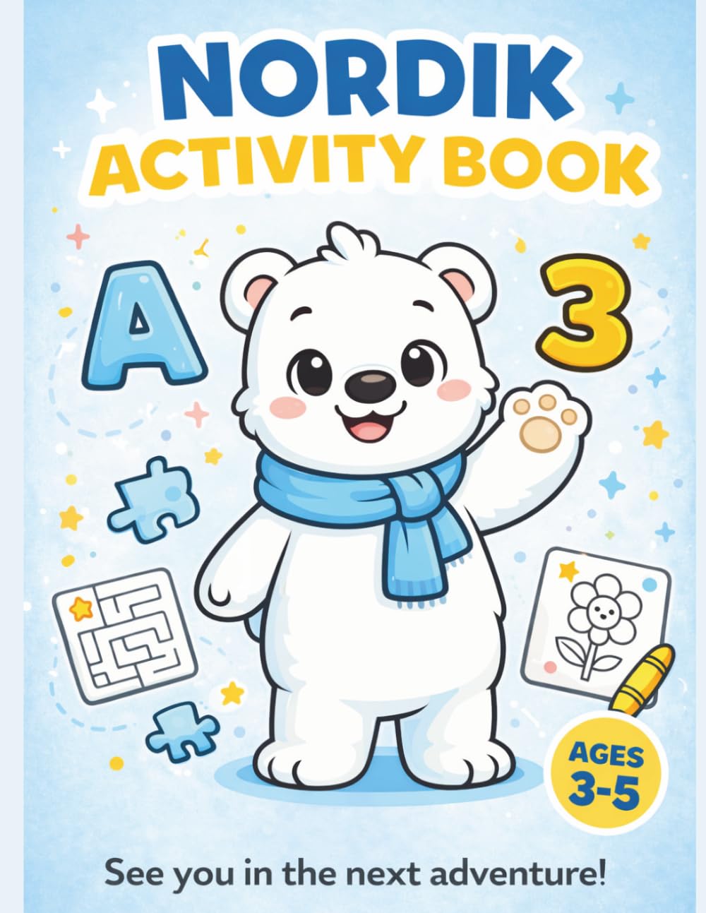 Nordik Activity Book: Fun Learning Activities for Kids Ages 3-5 (Nordik Learning Adventures)