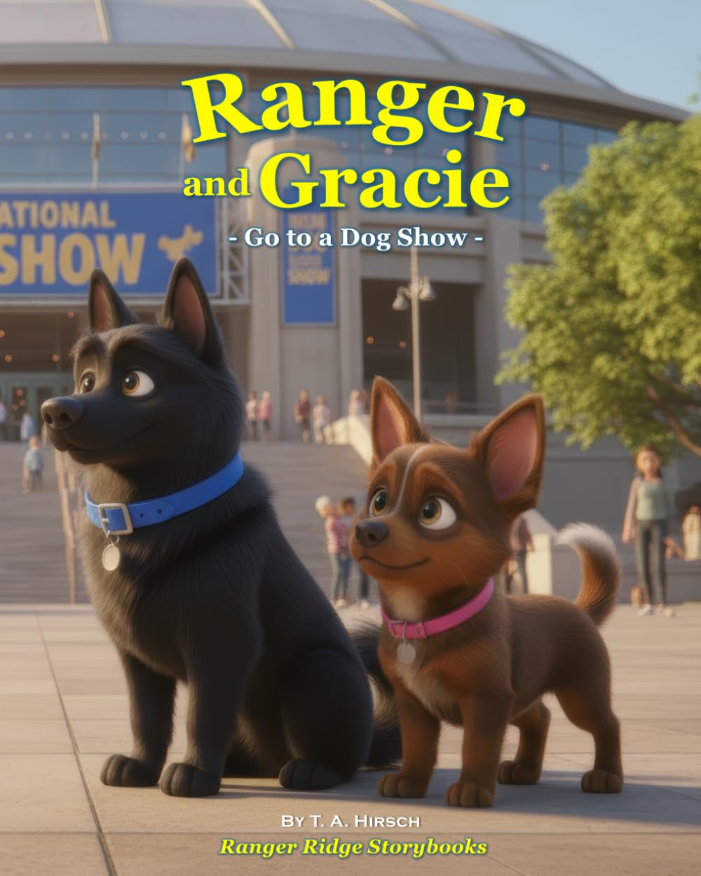 Ranger and Gracie Go to a Dog Show: A Ranger and Gracie Adventure