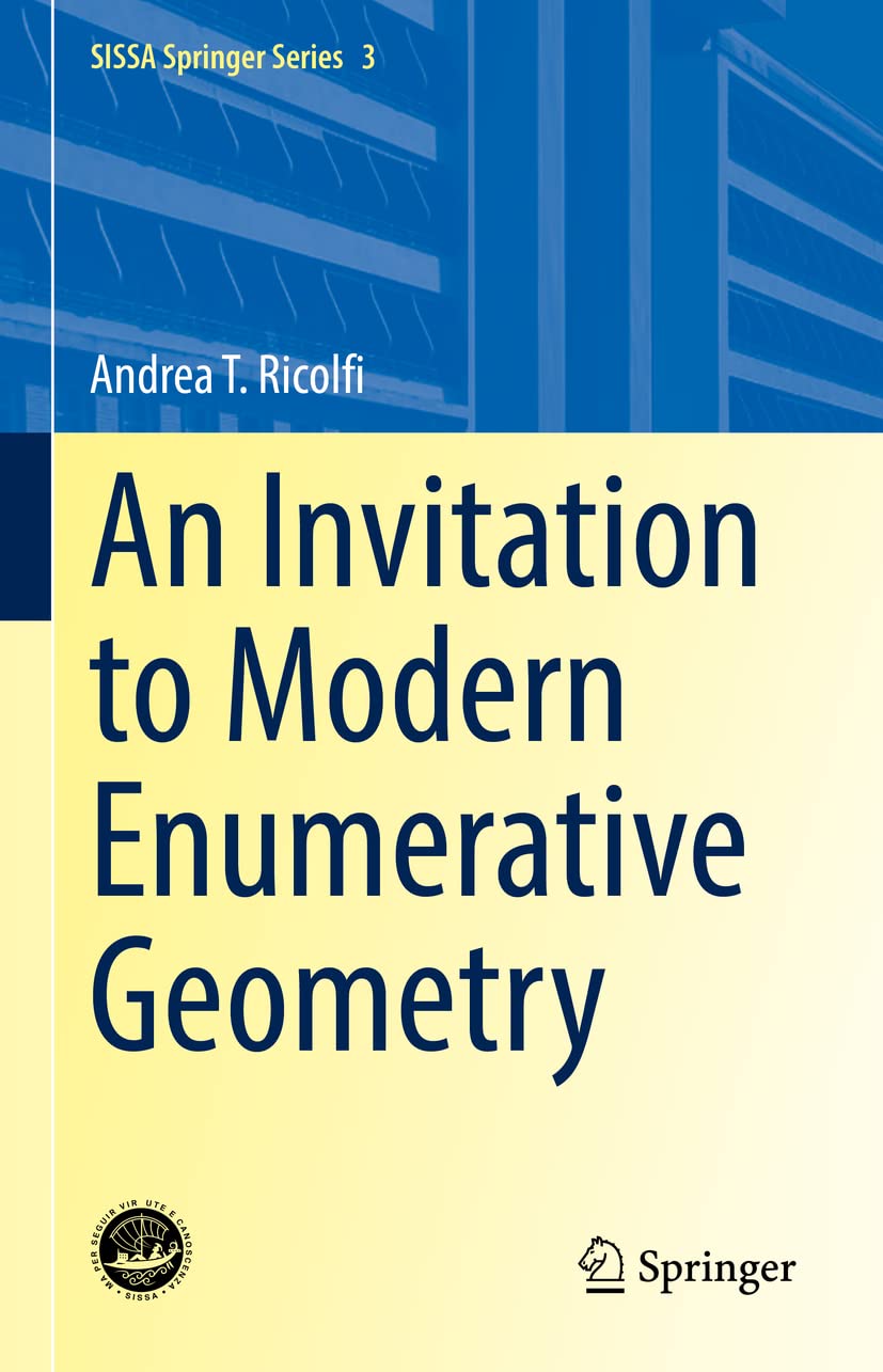 An Invitation to Modern Enumerative Geometry (SISSA Springer Series, 3, Band 3)