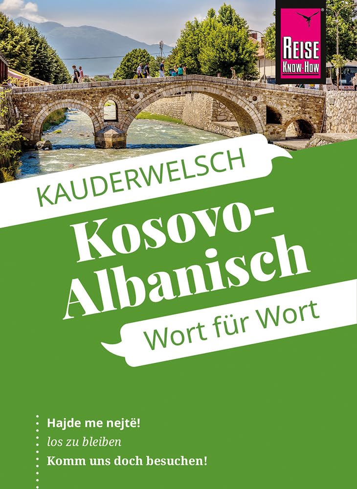 Reise Know-How Sprachführer Kosovo-Albanisch - Wort für Wort: Kauderwelsch-Sprachführer von Reise Know-How: 221