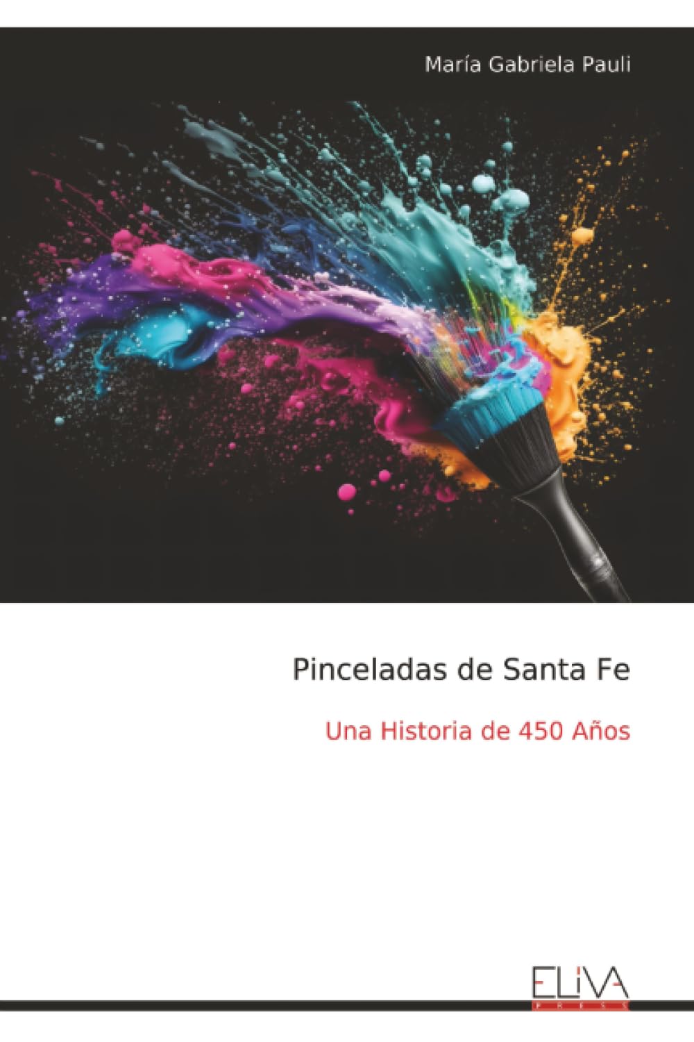 Pinceladas de Santa Fe: Una Historia de 450 Años