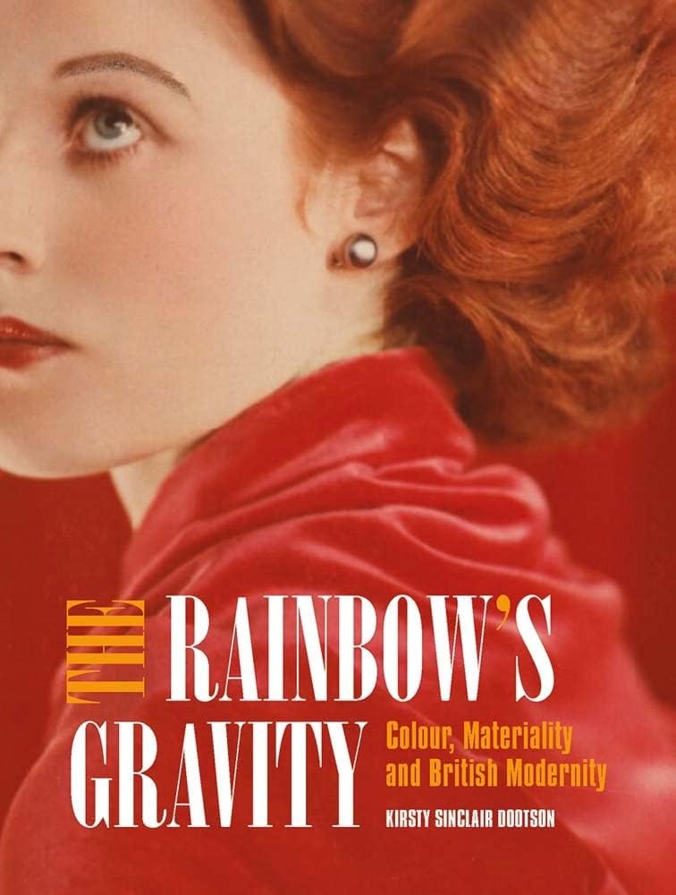 Rainbow's Gravity: Colour, Materiality and British Modernity Hardcover – 9 May 2023
