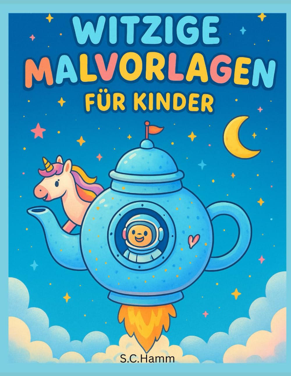 Witzige Malvorlagen für Kinder: Zum Lachen, Träumen und Buntmalen