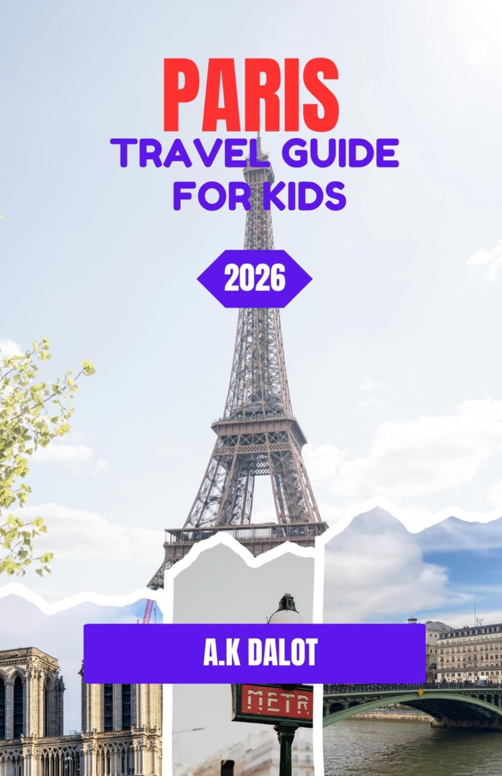 PARIS TRAVEL GUIDE FOR KIDS 2026: Paris Playtime: A Family Guide for Young Explorers