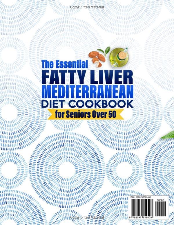 Image of The Essential Fatty Liver Mediterranean Diet Cookbook for Seniors Over 50: Clear, Tasty and Quick Anti-Fatigue Recipes to Help Reverse NAFLD, Calm Inflammation, and Support Long-Term Balance