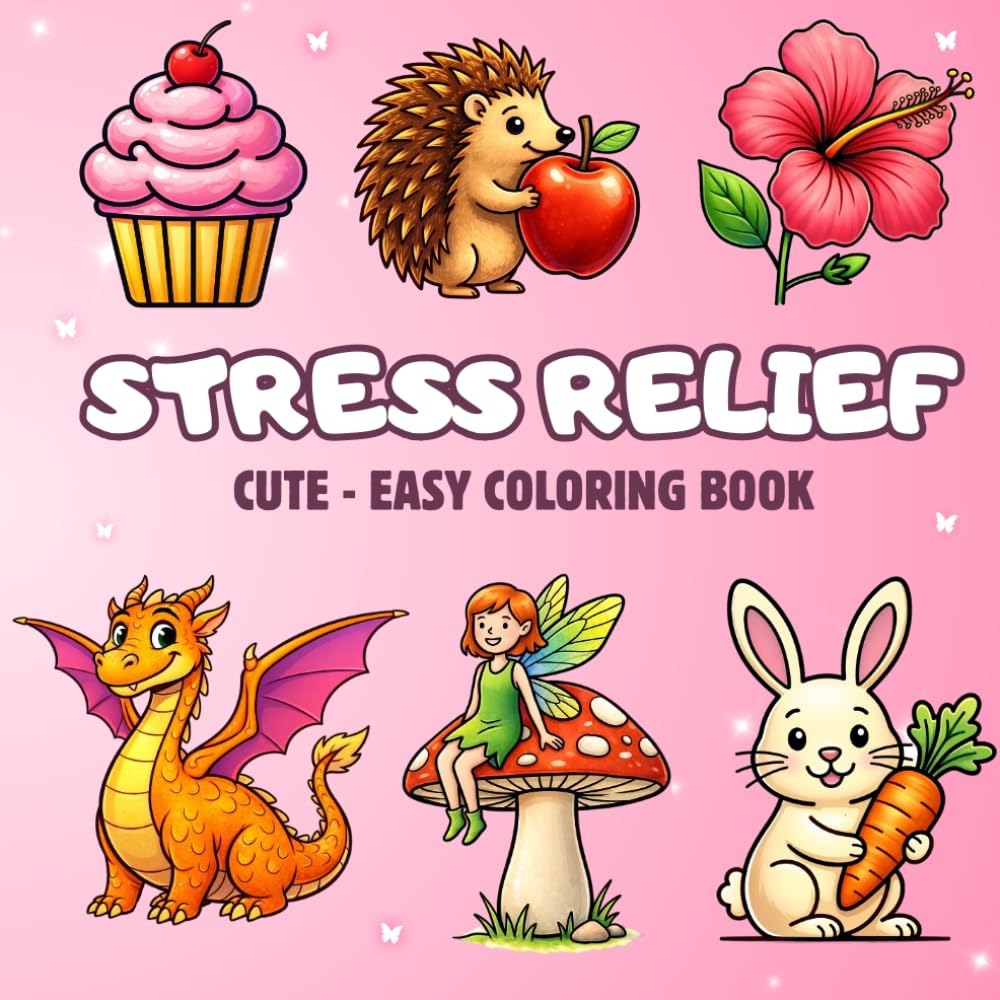Easy & Bold Coloring Book for All Ages: Simple and Relaxing Coloring Pages with Cute, Fun, and Stress Relief Designs