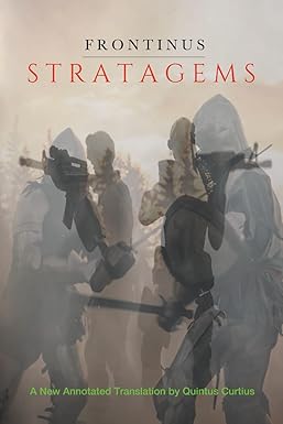 Stratagems: A New Annotated Translation: Frontinus, Sextus Julius ...