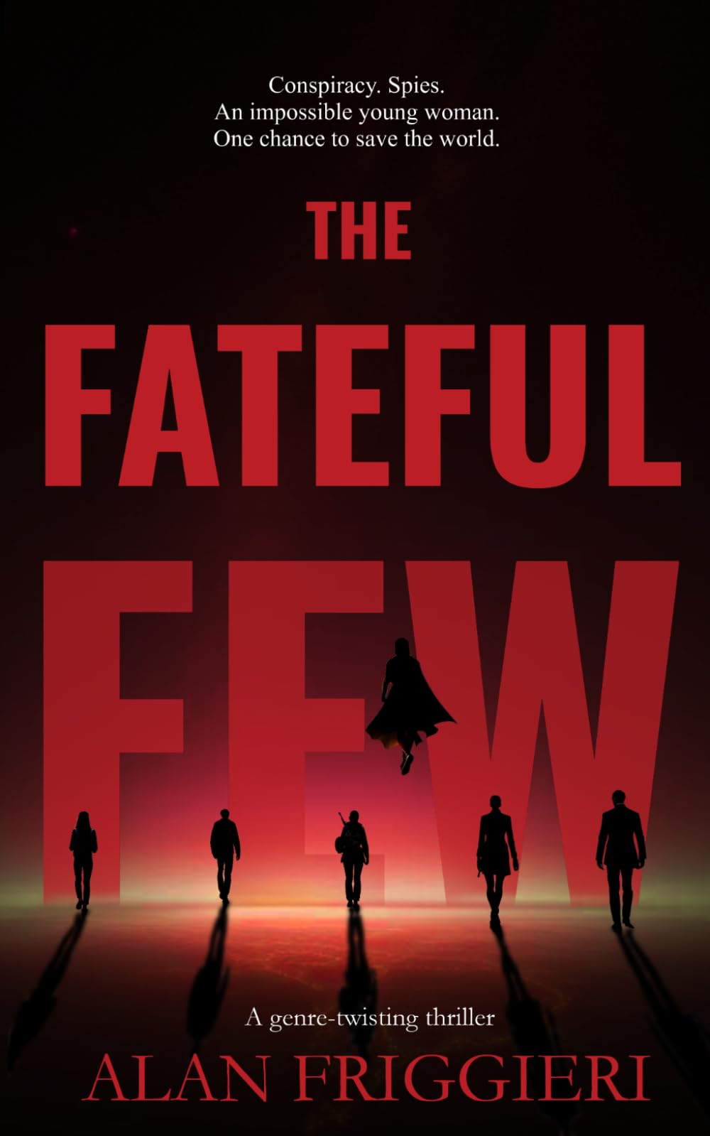 The Fateful Few: A spy thriller with a sci-fi twist (2nd edition)