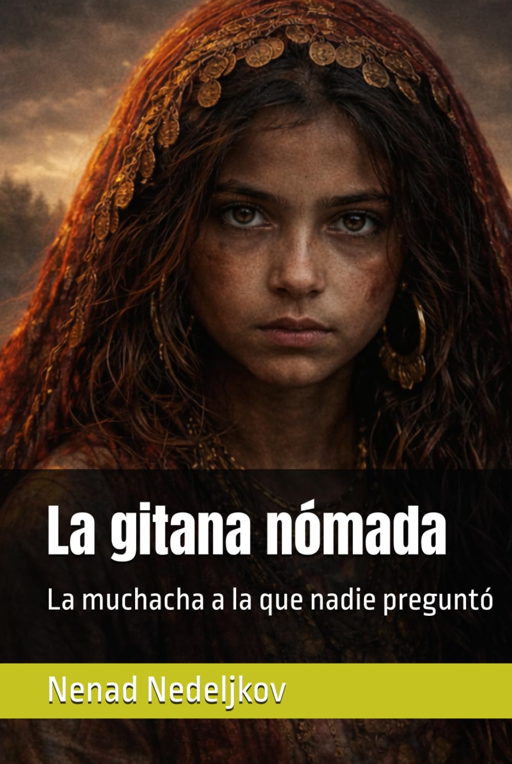 La gitana nómada: La muchacha a la que nadie preguntó