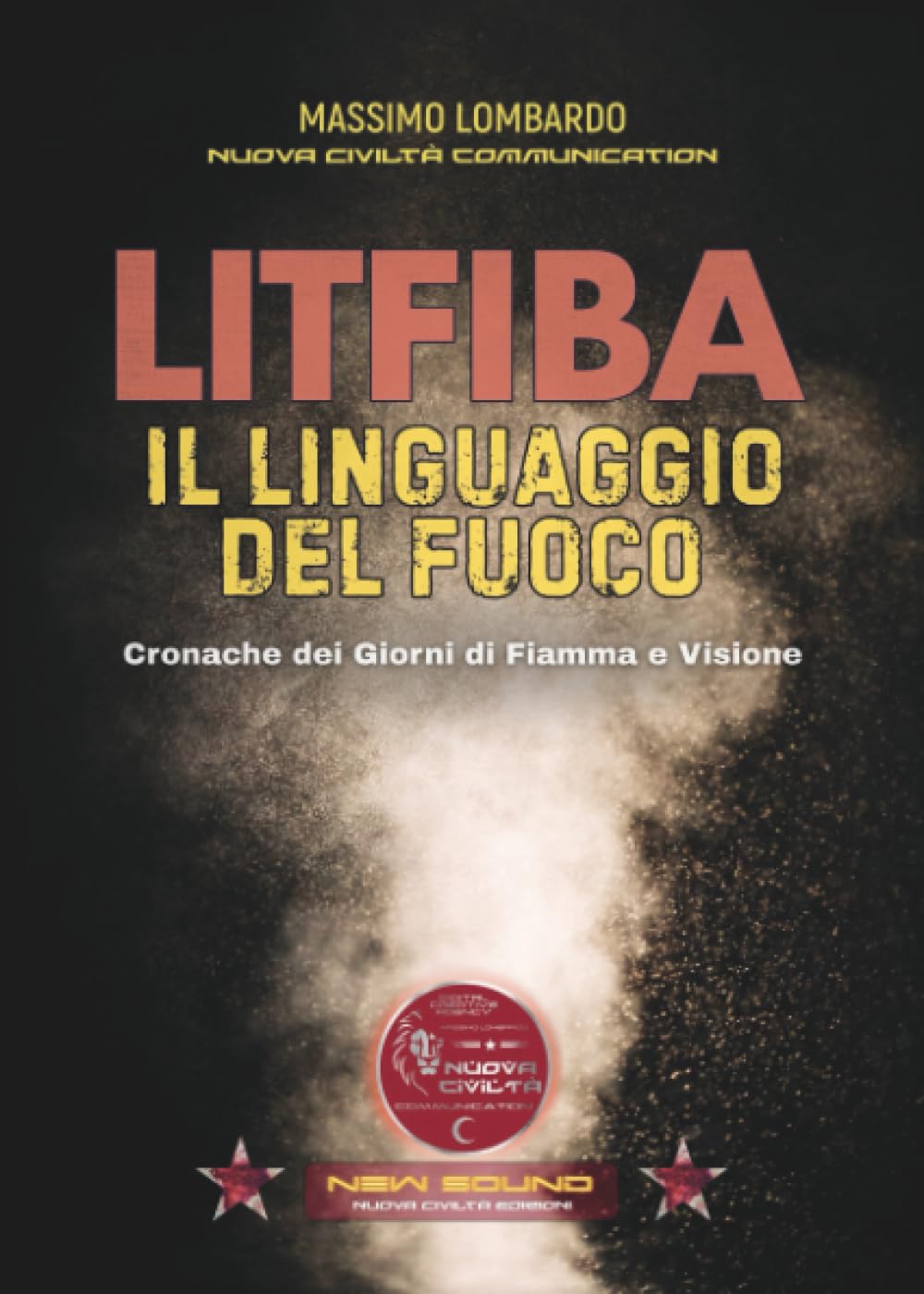 Litfiba - Il Linguaggio Del Fuoco (Cronache Dei Giorni Di Fiamma E Visione)