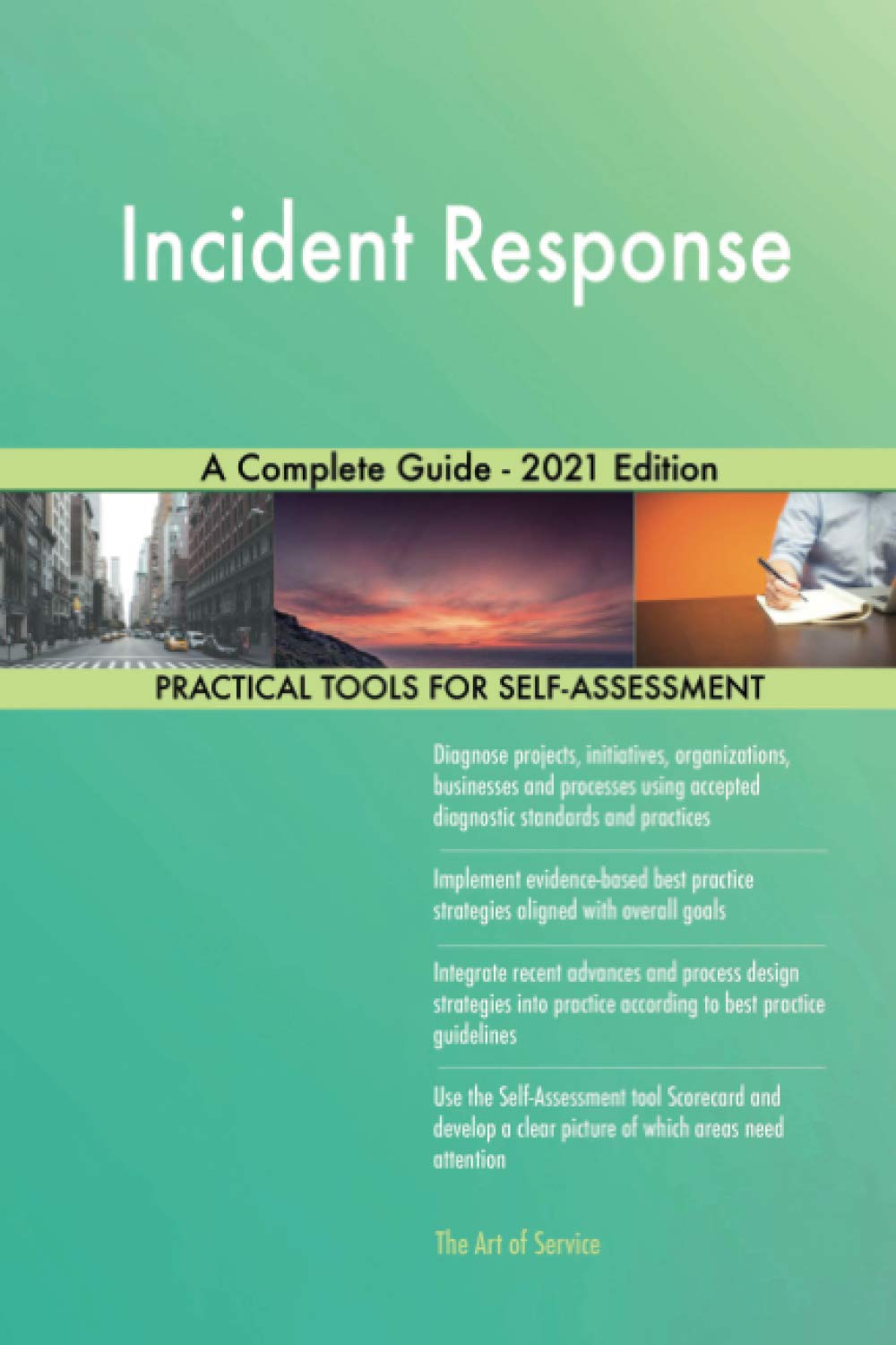 Incident Response A Complete Guide - 2021 Edition