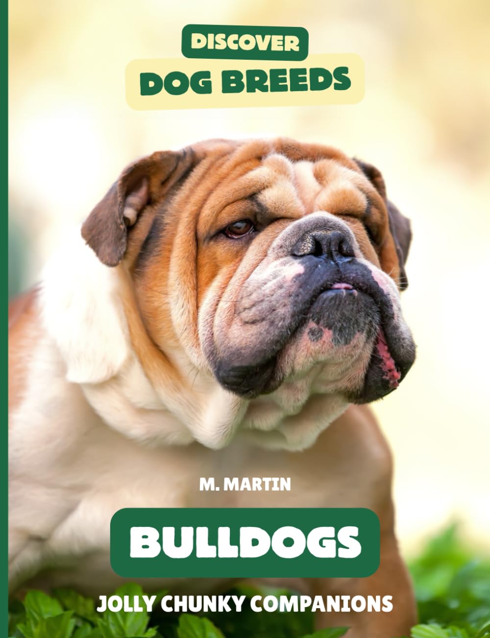 Bulldogs: Jolly Chunky Companions (Discover Dog Breeds)