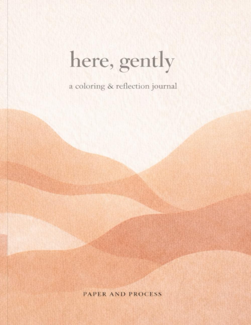 Here, Gently: A Coloring Journal for Slowing Down