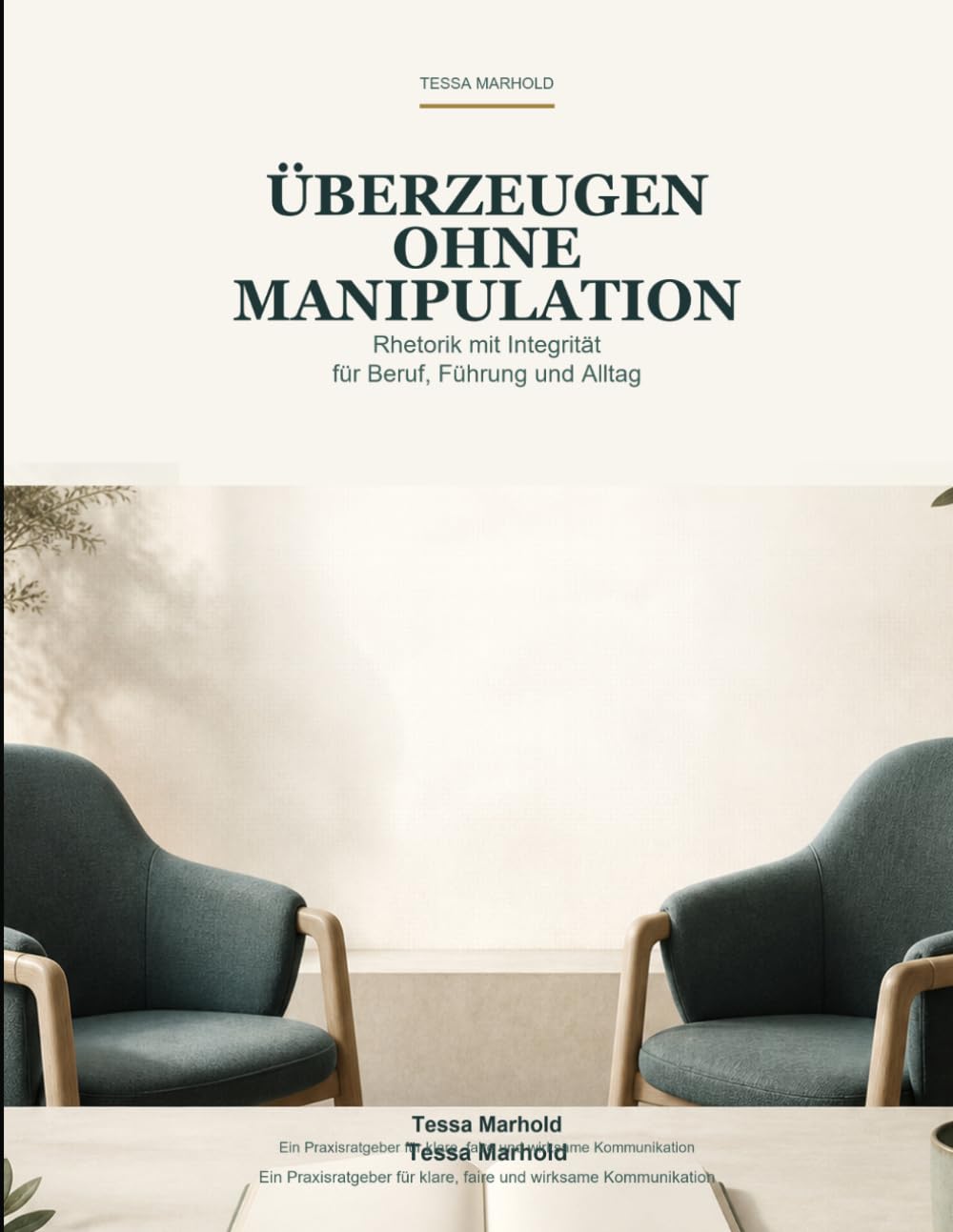 Überzeugen ohne Manipulation: Rhetorik mit Integrität für Beruf, Führung und Alltag
