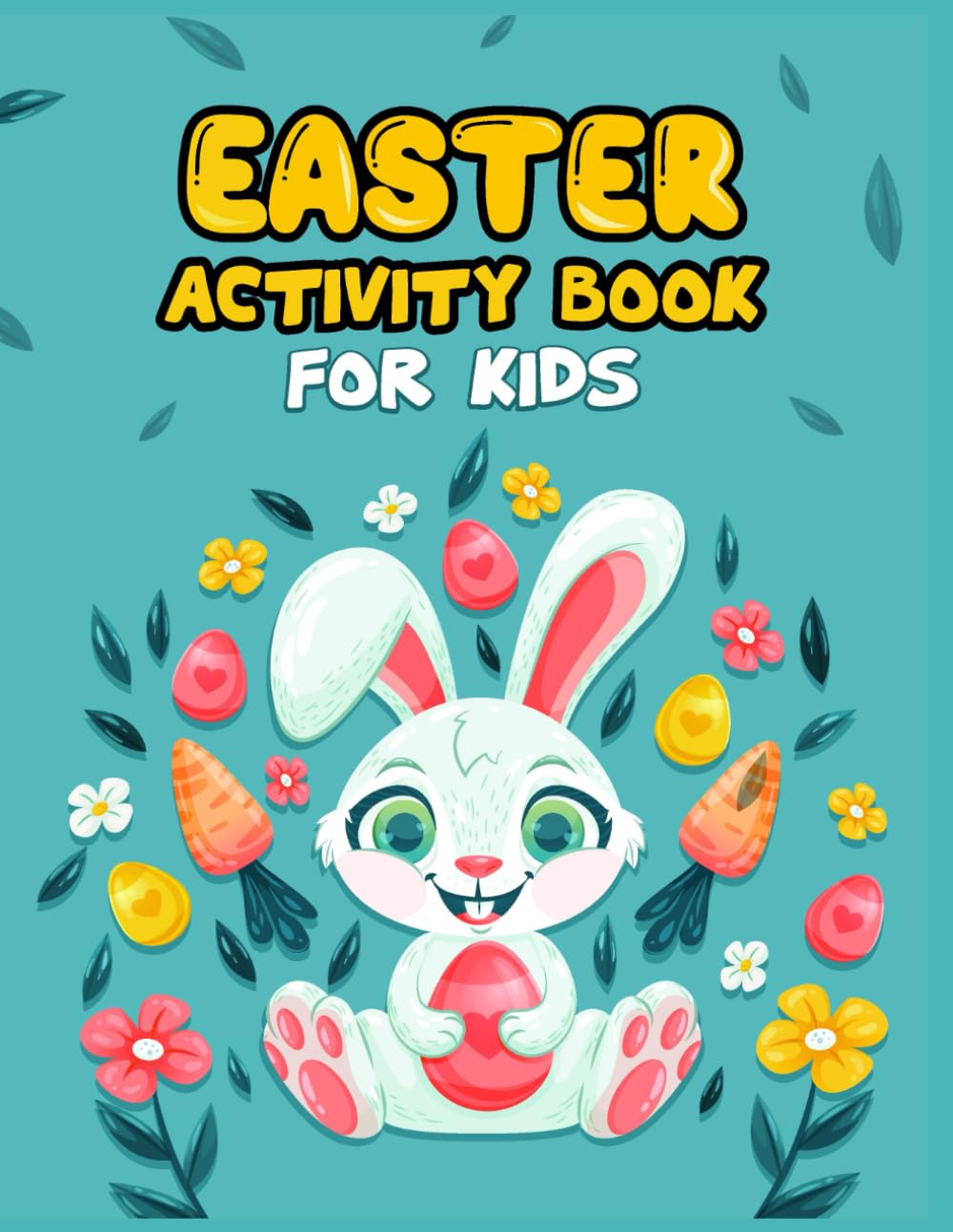Easter Activity Book for Kids Ages 4–8/Livre d’activités de Pâques pour enfants 4–8 ans: Coloring Pages, Dot to Dot, Mazes, Tracing and Color by Number Fun