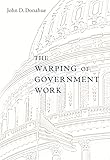 The Warping of Government Work