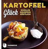 Kartoffelglück - Knollig. Knusprig. Köstlich