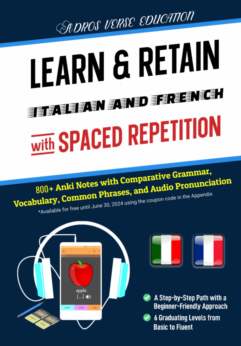 Learn & Retain Italian and French with Spaced Repetition: 800+ Anki Notes with Comparative Grammar, Vocabulary, Common Phrases, and Audio ... & Retain