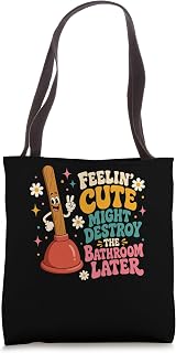 Plunger Bathroom Humor Feelin Cute Tote Bag
