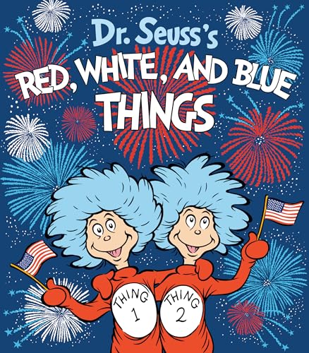 Dr. Seuss's Red, White, and Blue Things (Dr. Seuss's Things Board Books)