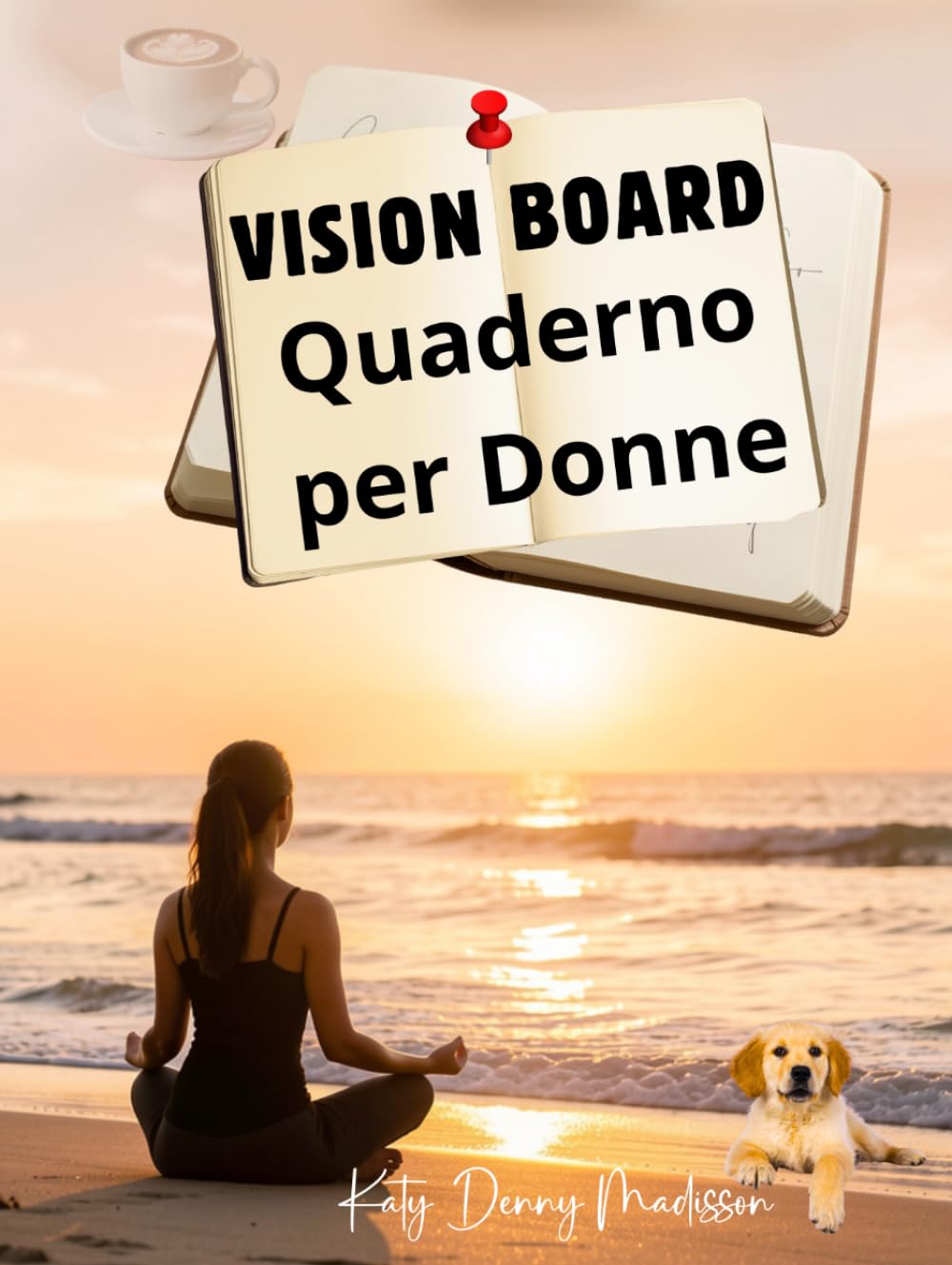 Vision Board Quaderno per Donne: Uno spazio guidato per riflettere, ritrovare il focus e creare la vita che desideri davvero, passo dopo passo e al tuo ritmo, con direzione.