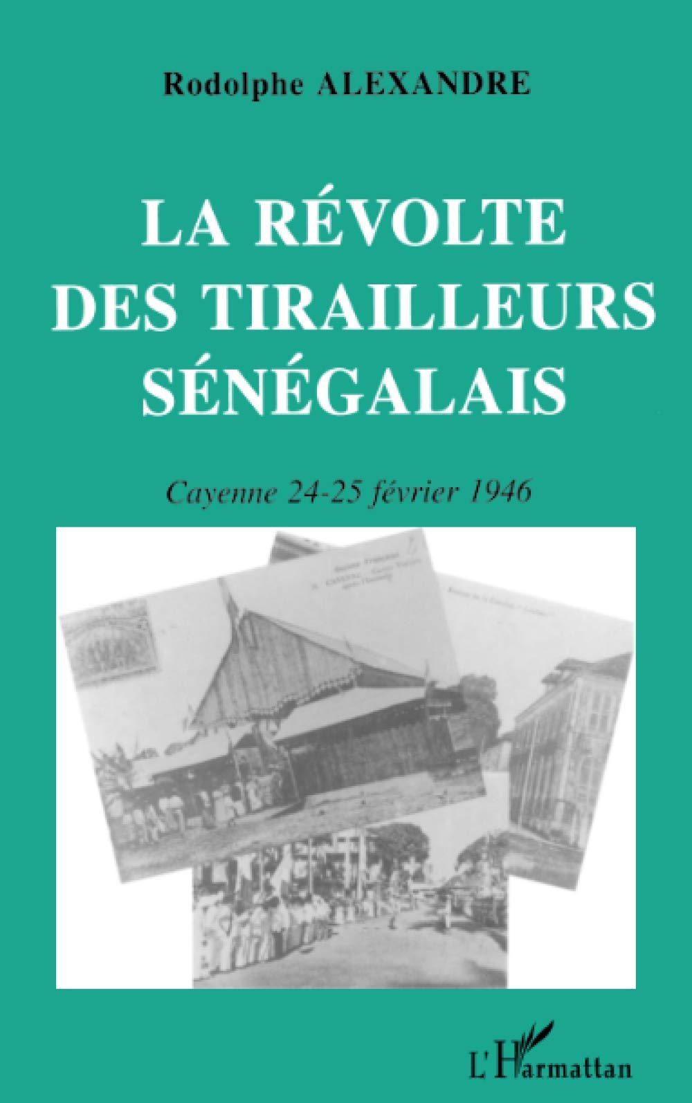 La révolte des tirailleurs sénégalais: 24-25 février 1946