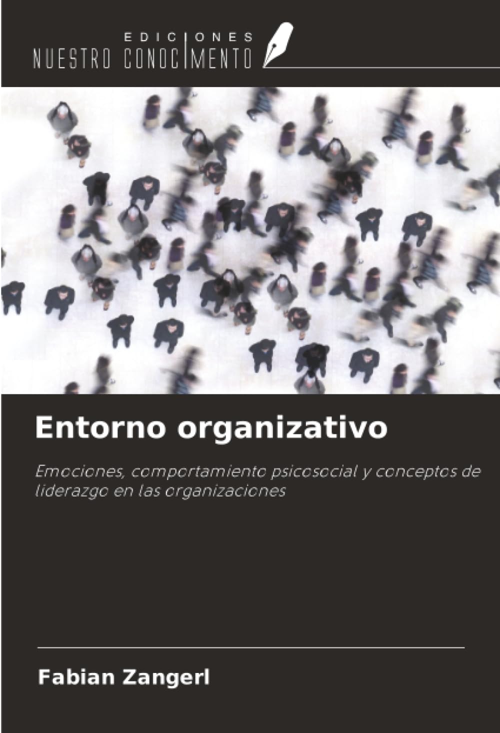 Entorno organizativo: Emociones, comportamiento psicosocial y conceptos de liderazgo en las organizaciones